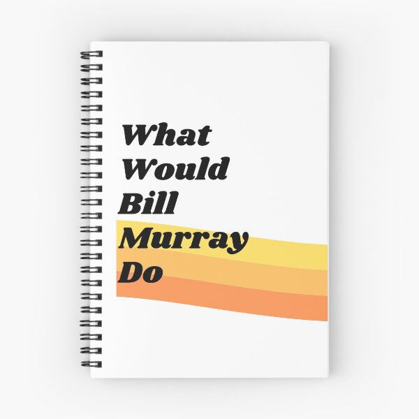 Item preview, What Would Bill Murray Do designed and sold by Kate Ferguson.