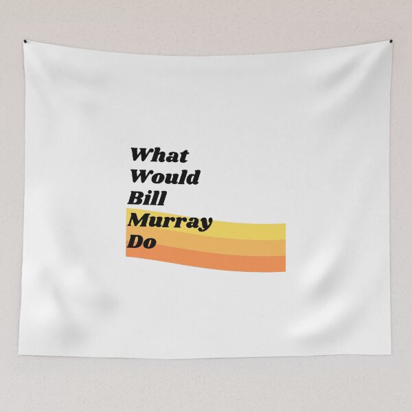 Item preview, What Would Bill Murray Do  designed and sold by Kate Ferguson.