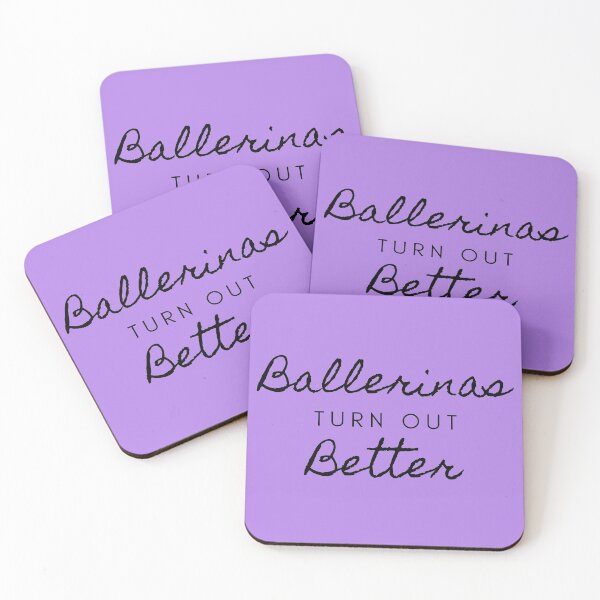 Item preview, Ballerinas Turn Out Better designed and sold by izzy8793.