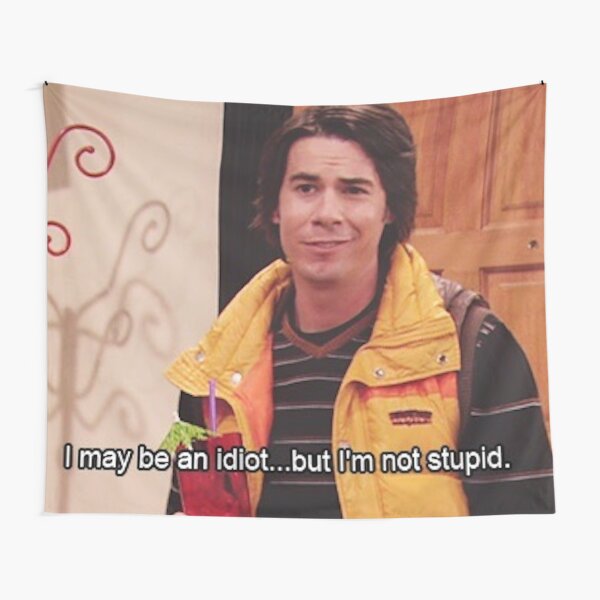 Spencer Shay- I May Be An Idiot, But I'm Not Stupid Tapestry