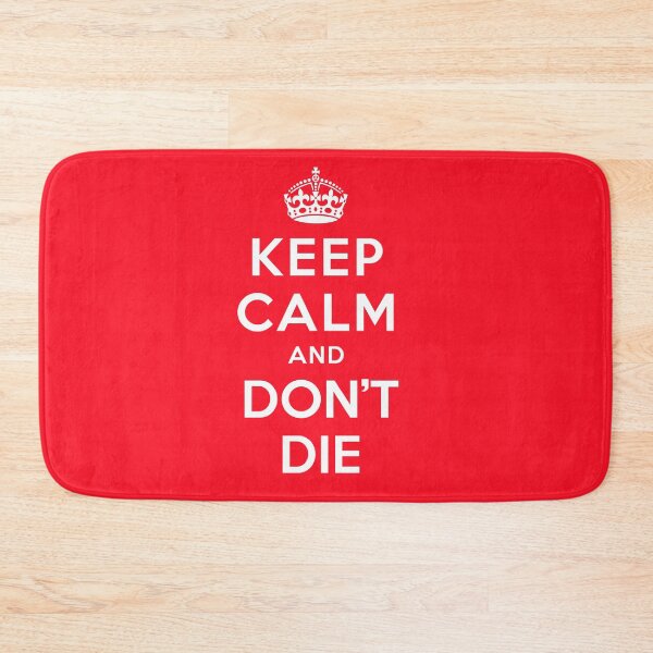 Item preview, KEEP CALM AND DON'T DIE designed and sold by christopper.