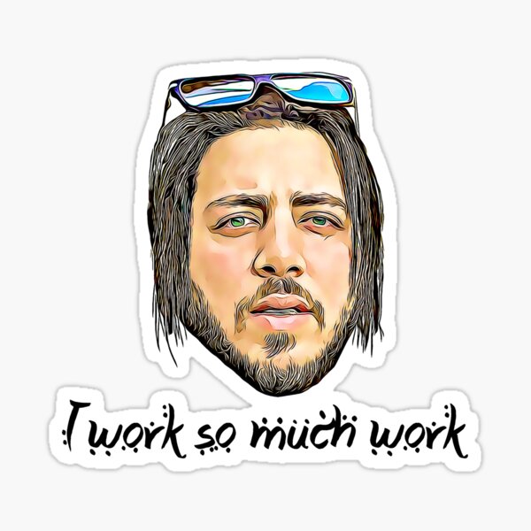 90 Day Fiance - Zied Work So Much Work Sticker