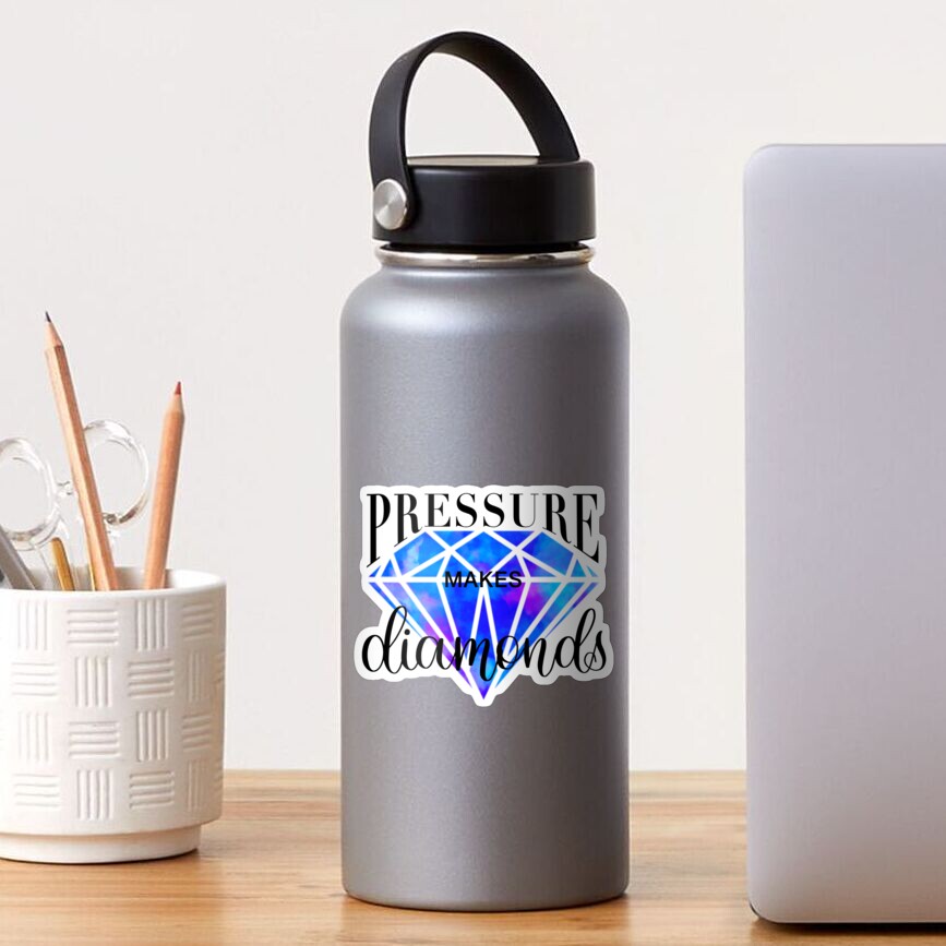 Pressure makes diamonds Sticker