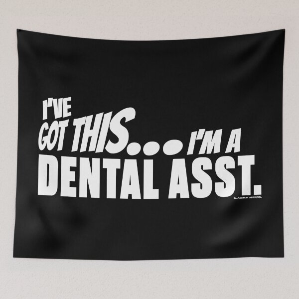 Item preview, I've got this... I'm a Dental Asst. designed and sold by BLACKSUN-SHOP.