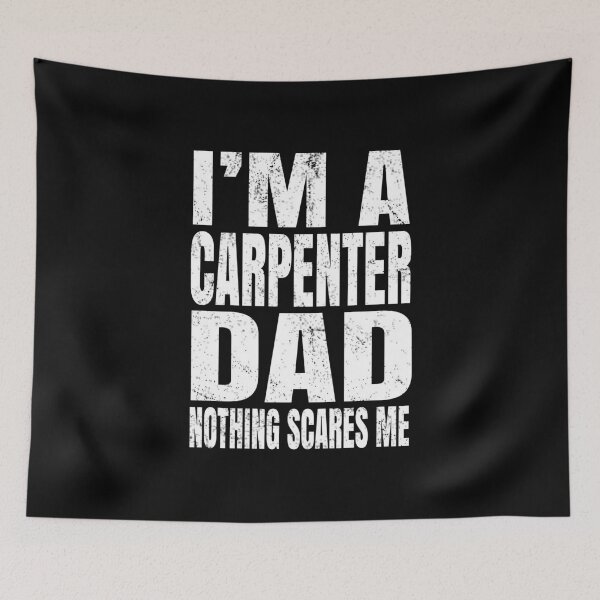 Item preview, I'm A Carpenter Dad Nothing Scares Me - Funny Woodworker product designed and sold by Grabitees.