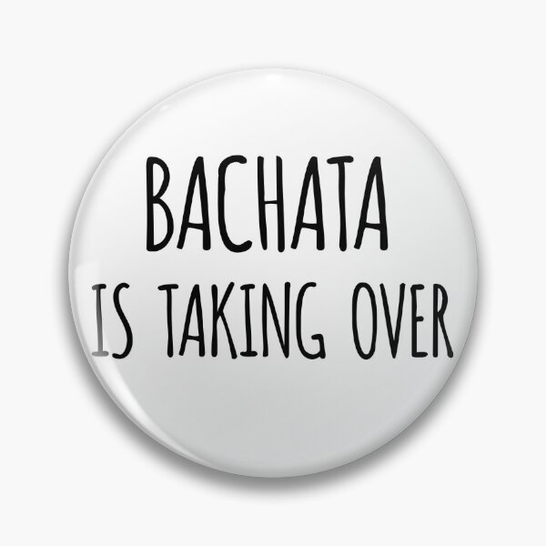 Item preview, bachata is taking over designed and sold by Bailarina.