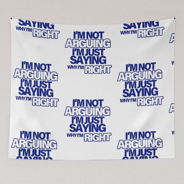Item preview, I'm not arguing, I'm just saying why I'm RIGHT - Navy designed and sold by agsduy.