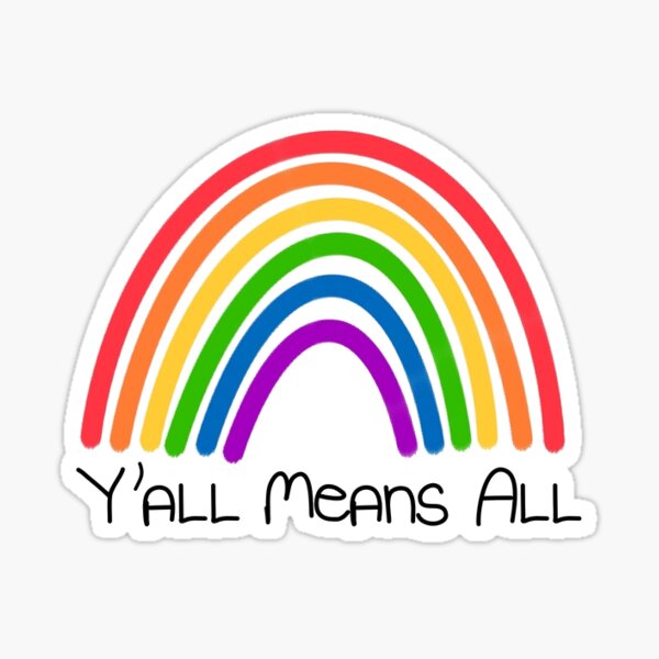 Y’all means all Sticker