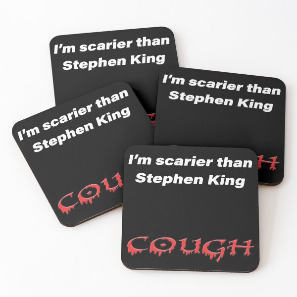 Item preview, I'm scarier than Stephen King..COUGH designed and sold by DouglasB.