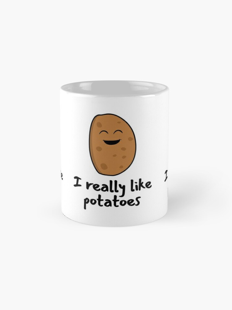 I Really Like Potatoes Funny Potato Gift Mug By Luna May Redbubble