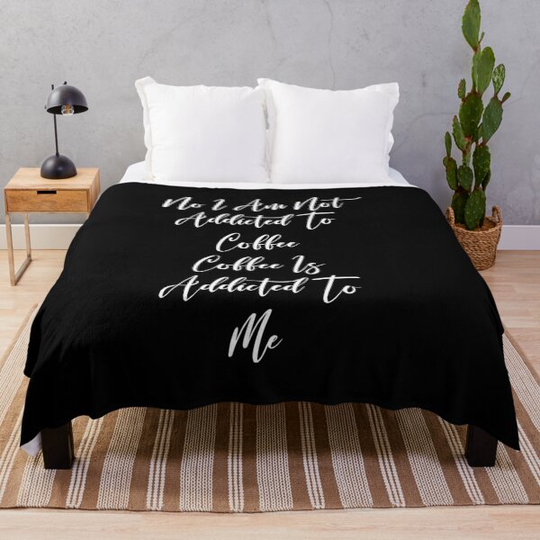 Item preview, No I Am Not Addicted To Coffee Coffee Is Addicted To Me - Coffee Love - Coffee Gifts - Coffee Addict - Coffee  designed and sold by Rainwater Merch.