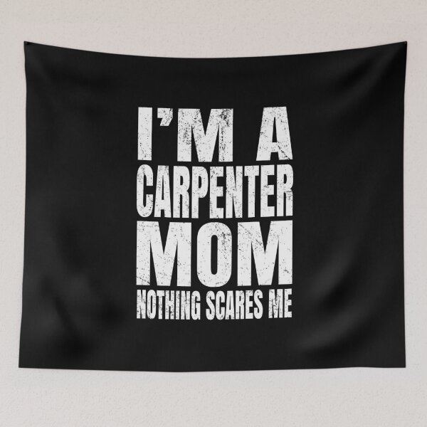 Item preview, I'm A Carpenter Mom Nothing Scares Me - Funny Woodworker design designed and sold by Grabitees.