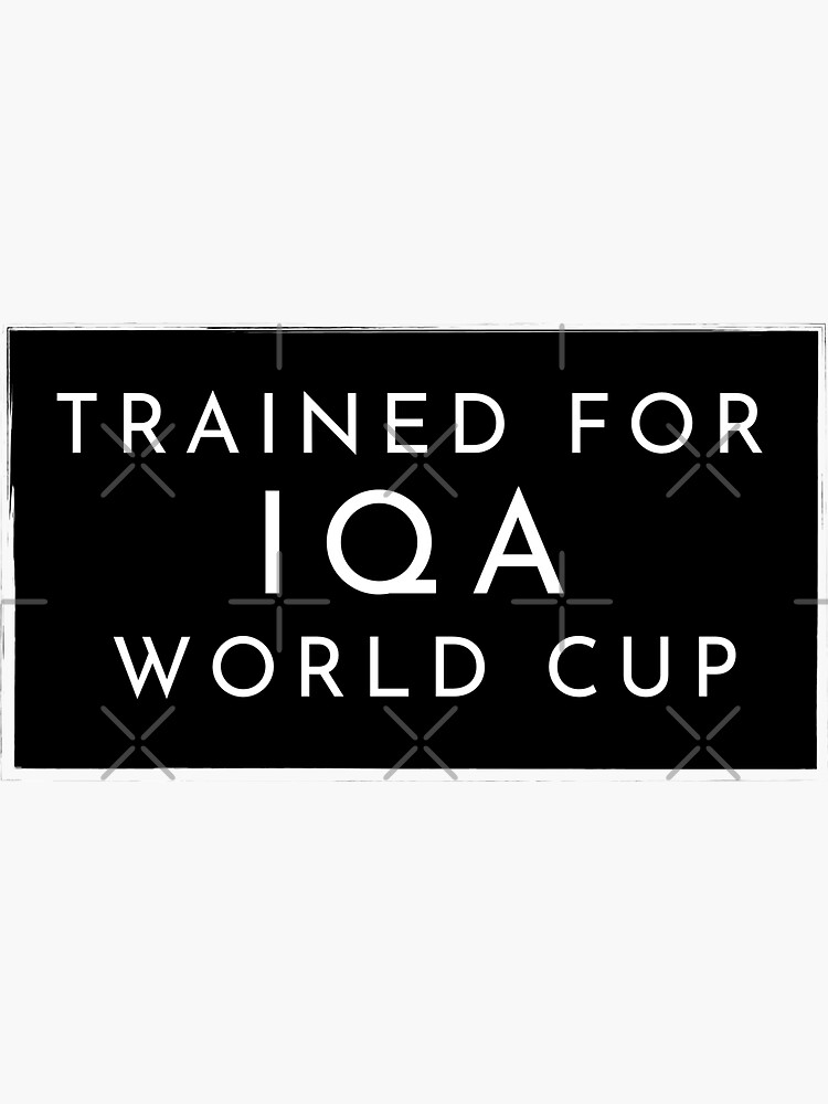 "Trained for IQA world cup" Sticker for Sale by n2pdesign Redbubble