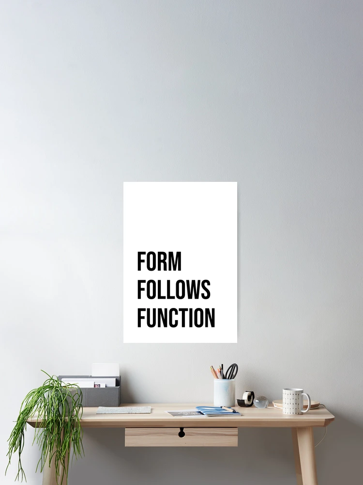 Thumbnail 2 of 3, Poster, Form Follows Function designed and sold by easmoc.