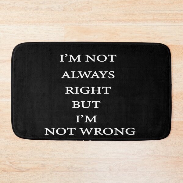 Item preview, I'm Not Always Right But I'm not Wrong to  Shirt, Funny Shirt, Snarky Shirt, Funny Gift for Wife, Chirstmas Gift for Friend, Gift for Teenager designed and sold by Noui Barka.