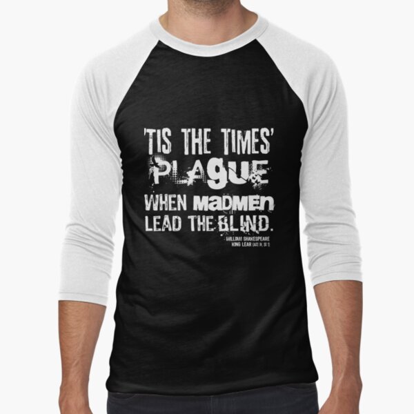 King Lear Plague Quote (White Version) Baseball ¾ Sleeve T-Shirt