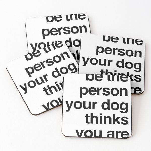 Item preview, be the person your dog thinks you are designed and sold by QuoteSpirations.