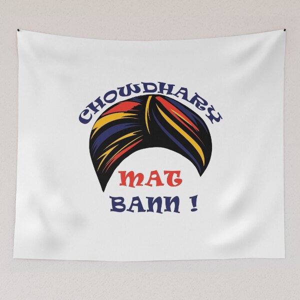 Item preview, CHOWDHARY MAT BANN Funny Desi designed and sold by eufouria.