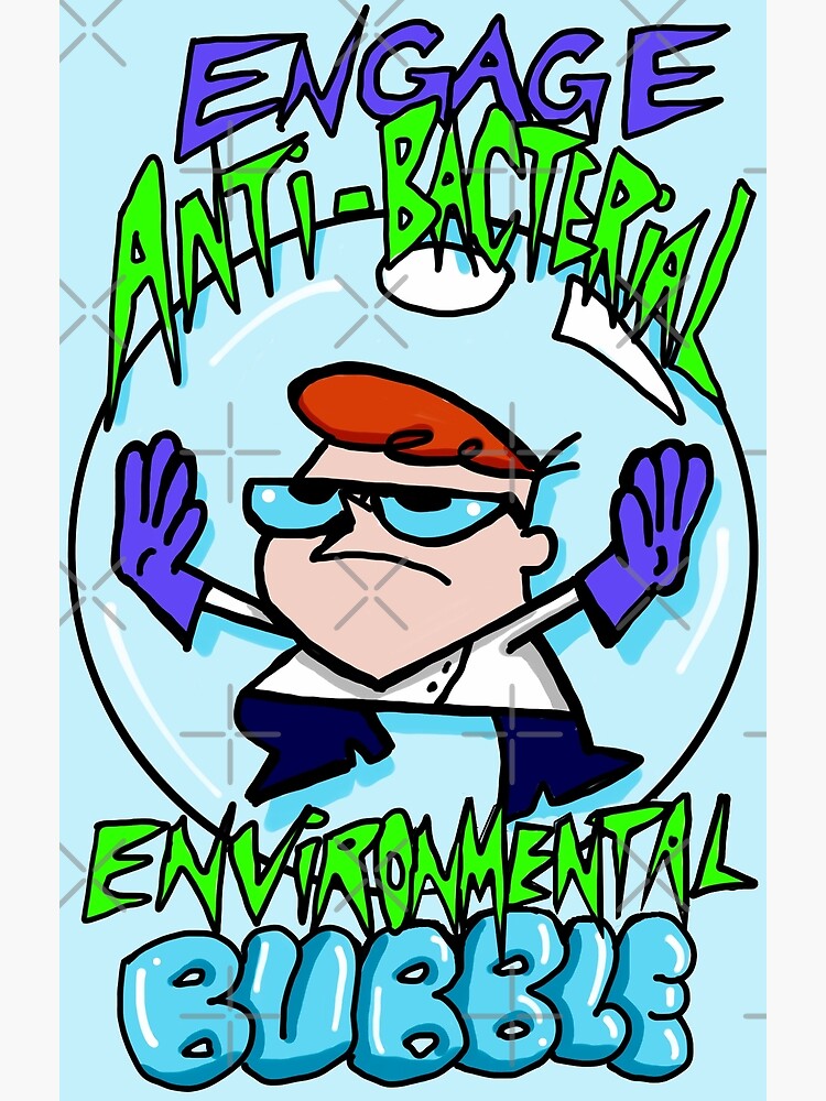 Dexter from Dexter's Laboratory™ "Engage Anti-Bacterial Environmental Bubble" Quote by sketchNkustom