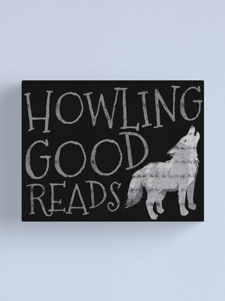 Alternate view of Howling good reads fanart awesome Bookstore logo (distressed grey version) Canvas Print