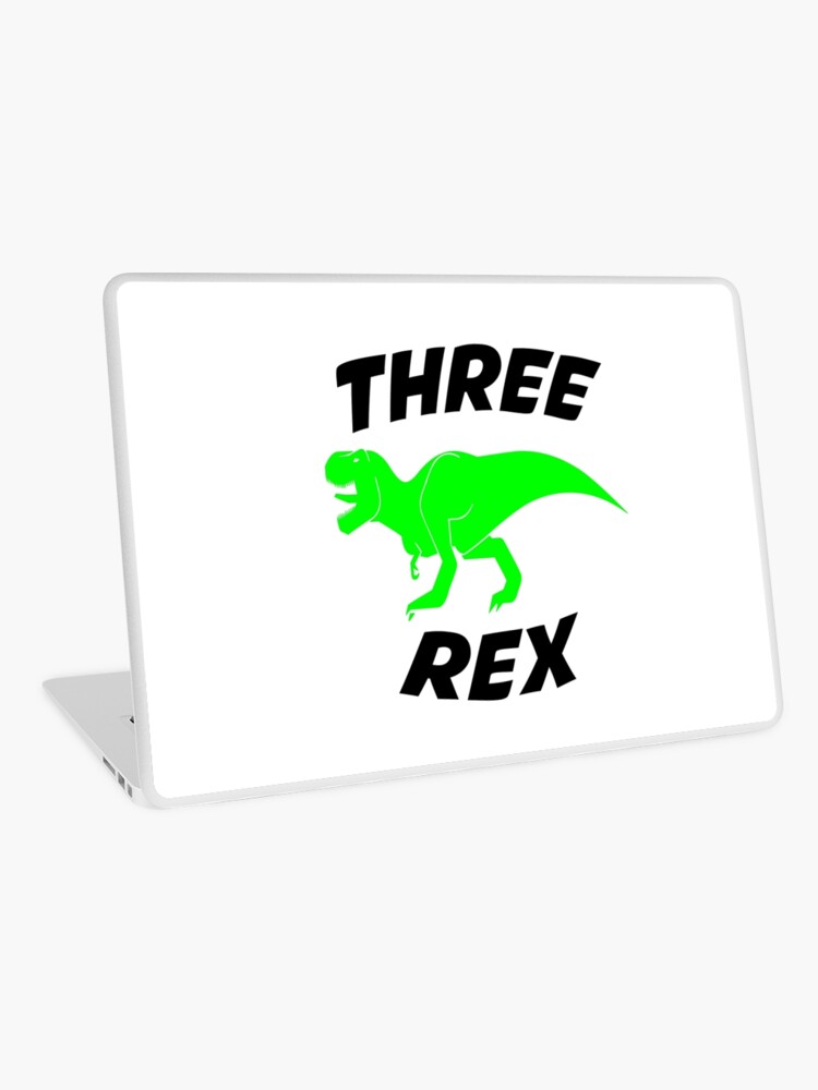 Download Three Rex Svg Boy Third Birthday Svg Dinosaur Svg T Rex Svg Birthday Dude Svg Baby Boy Birthday Shirt Svg Files For Cricut Png Dxf Laptop Skin By Nouiz Redbubble