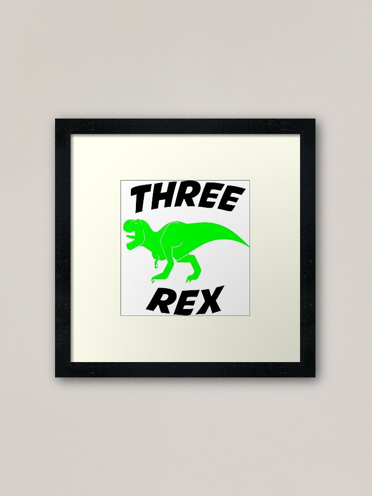 Download Three Rex Svg Boy Third Birthday Svg Dinosaur Svg T Rex Svg Birthday Dude Svg Baby Boy Birthday Shirt Svg Files For Cricut Png Dxf Framed Art Print By Nouiz Redbubble
