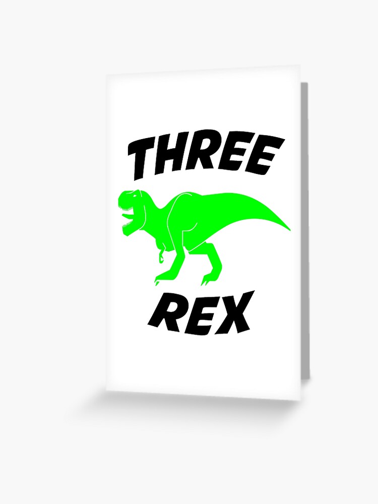 Download Three Rex Svg Boy Third Birthday Svg Dinosaur Svg T Rex Svg Birthday Dude Svg Baby Boy Birthday Shirt Svg Files For Cricut Png Dxf Greeting Card By Nouiz Redbubble