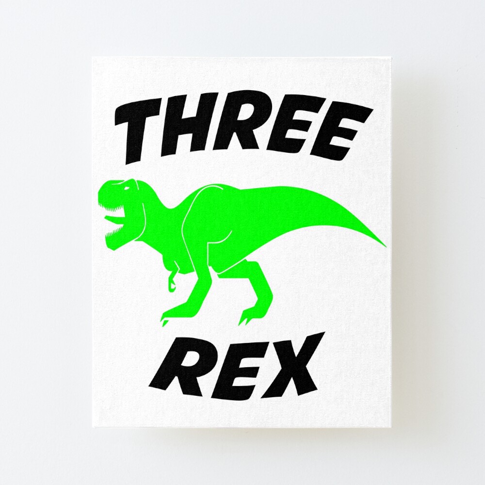 Download Three Rex Svg Boy Third Birthday Svg Dinosaur Svg T Rex Svg Birthday Dude Svg Baby Boy Birthday Shirt Svg Files For Cricut Png Dxf Art Board Print By Nouiz Redbubble