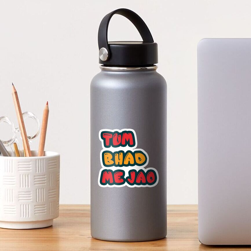 tum-bhad-me-jao-funny-desi-sticker-for-sale-by-eufouria-redbubble