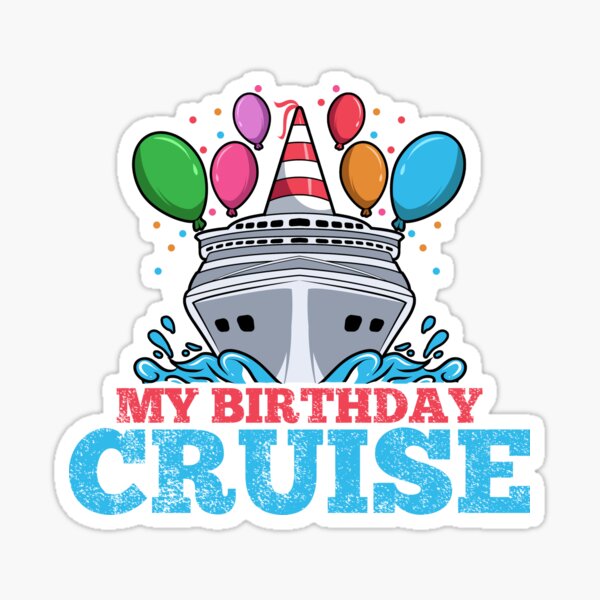 "Geburtstag Kreuzfahrt Kreuzfahrtschiff" Sticker by 4tomic Redbubble
