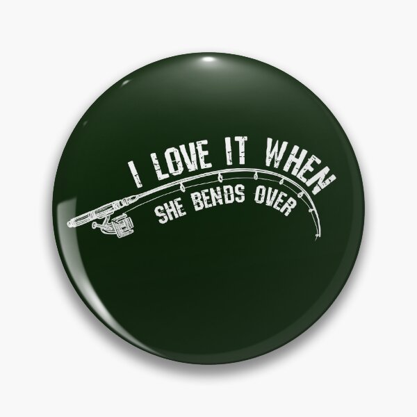 Item preview, Funny Fishing - I love it when she bends over designed and sold by Crapt.