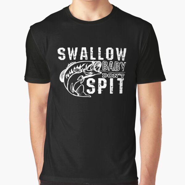 Funny Fishing Shirts for Men Swallow Baby Don't Spit