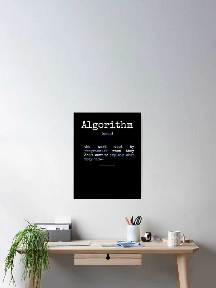 Thumbnail 2 of 3, Poster, Algorithm. Programmer, coding gift with a quote. designed and sold by RoManSmArt.