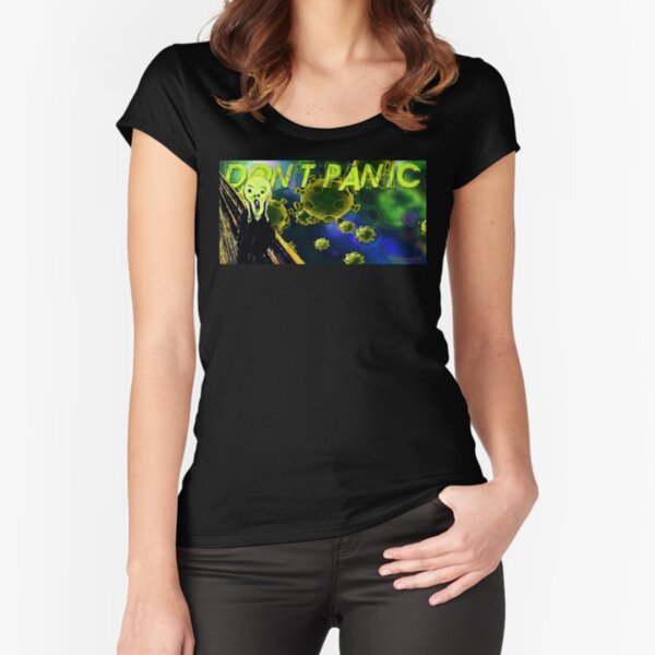 Don't Panic Fitted Scoop T-Shirt