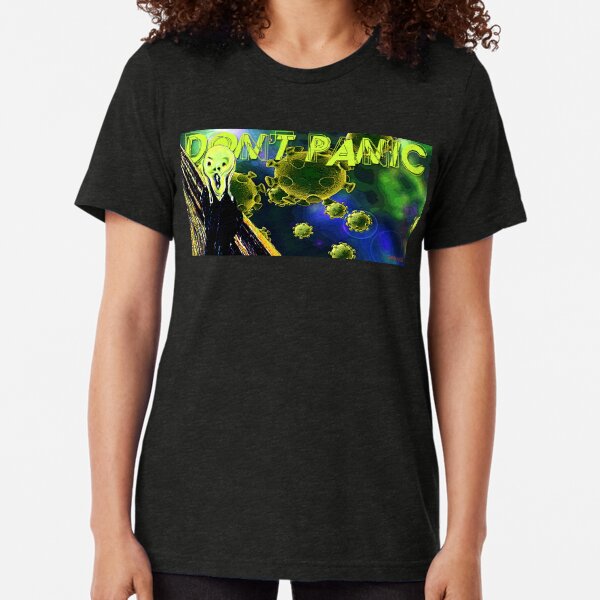 Don't Panic Tri-blend T-Shirt