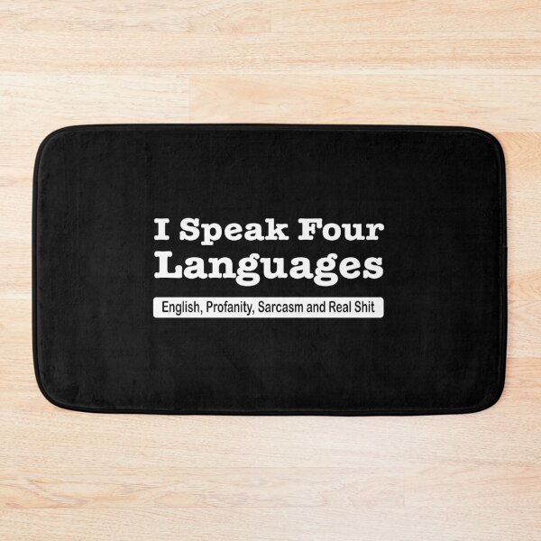 Item preview, I speak four languages English profanity sarcasm and  designed and sold by headpossum.