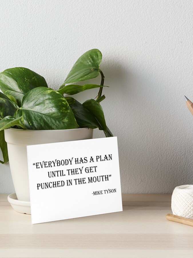 Mike Tyson Everybody Has A Plan Until They Get Punched In The Mouth Art Board Print By Justcreativity Redbubble
