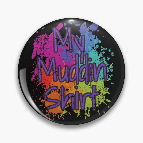 Item preview, Muddin Shirts  designed and sold by Willyboy16.