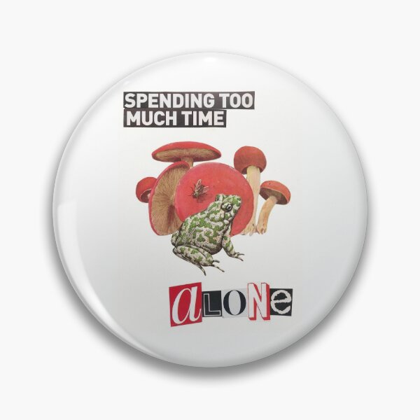 Item preview, spending too much time alone  designed and sold by georgialowndes.