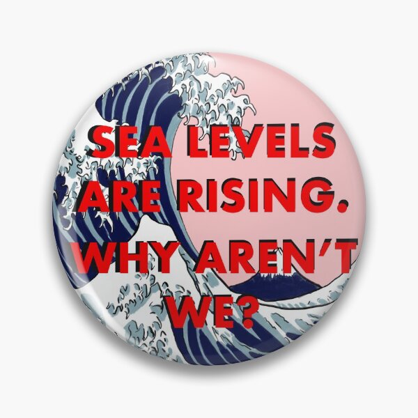 Item preview, Sea levels are rising, why aren’t we? designed and sold by reasonablemunki.
