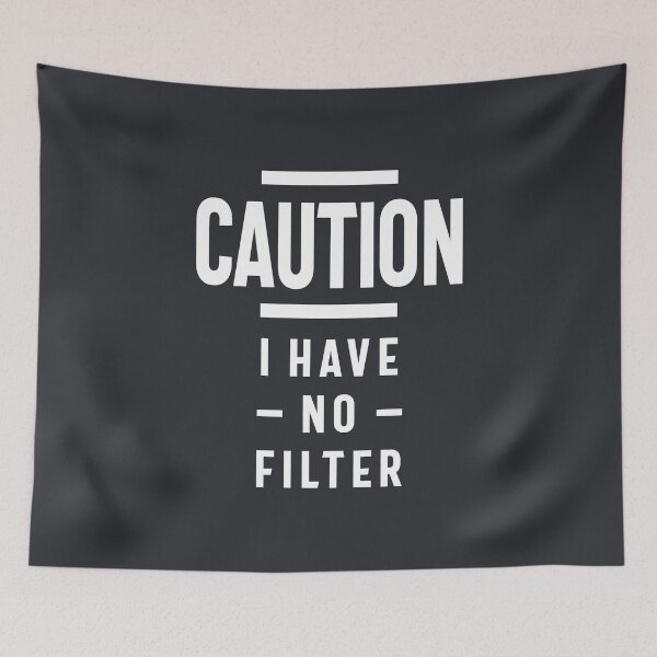 Item preview, Funny, Caution I Have No Filter Tee. Joke Gift designed and sold by cidolopez.