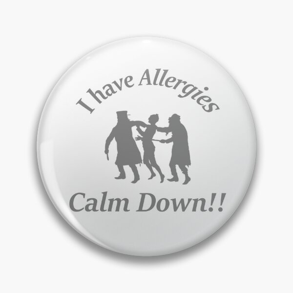 Item preview, I have Allergies... Calm Down! designed and sold by danploof.