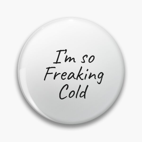 Item preview, I m So Freaking Cold Fall Camping quote designed and sold by Minimalist Quotes and Sayings.
