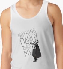 Nothing Dandy About Me Tank Top