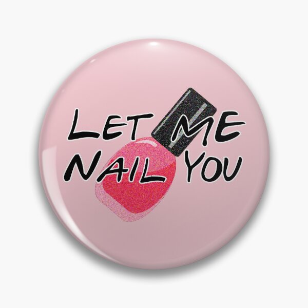 Item preview, Let Me Nail You - Funny Nail Tech designed and sold by JackCurtis1991.