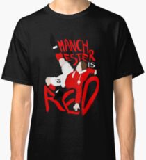 Manchester is Red Classic T-Shirt