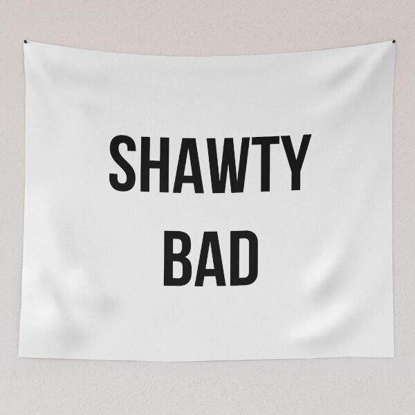Item preview, Shawty Bad  designed and sold by jackknite.