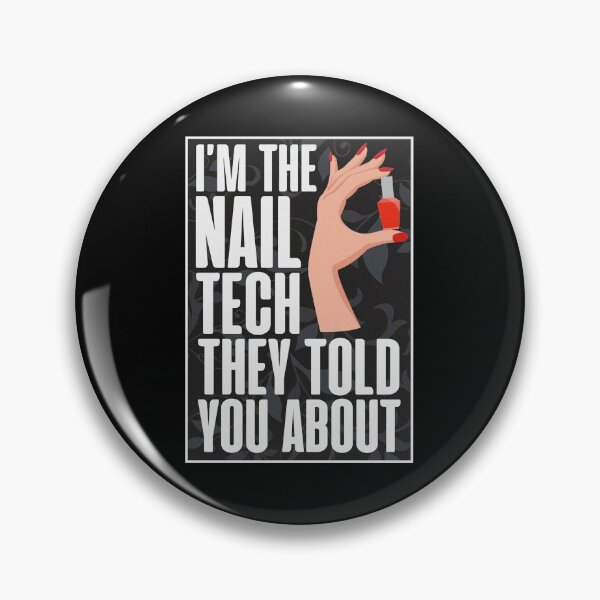 Item preview, I'm The Nail Tech They Told You About designed and sold by JackCurtis1991.