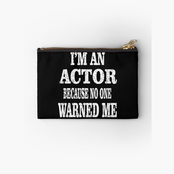 Item preview, Actor Because No One Warned Me - Funny Acting design designed and sold by Grabitees.