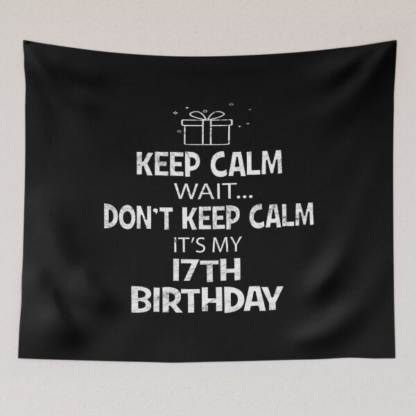 Item preview, Keep Calm Wait Don't - It's My 17th Birthday Present design designed and sold by Grabitees.